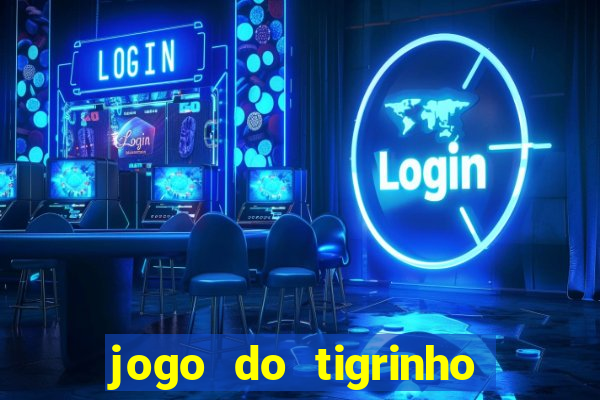 jogo do tigrinho aposta minima